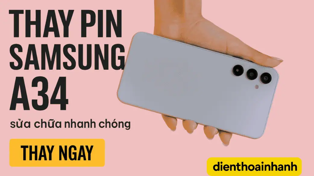 Bảng giá thay pin A34 mới nhất hiện nay