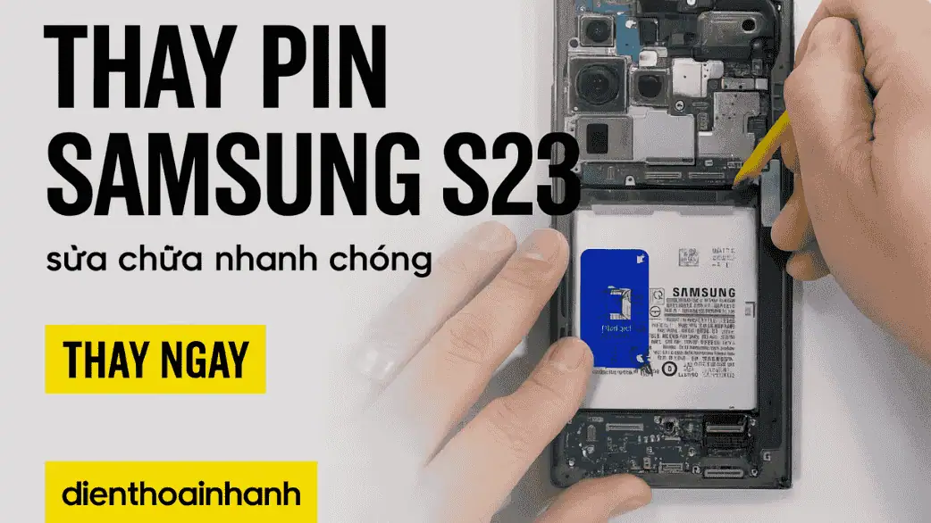 Thay Pin Samsung S23 Chính Hãng, Lấy Liền - Giá Tốt Nhất