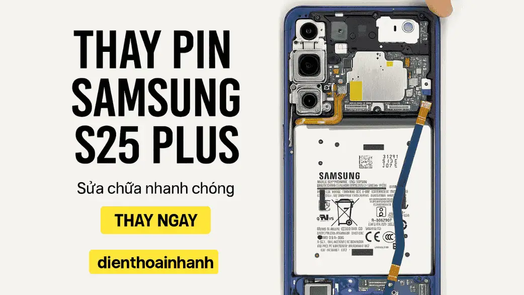 Thay Pin Samsung S25 Plus - Chi Phí Hợp Lý, Sửa Lấy Liền