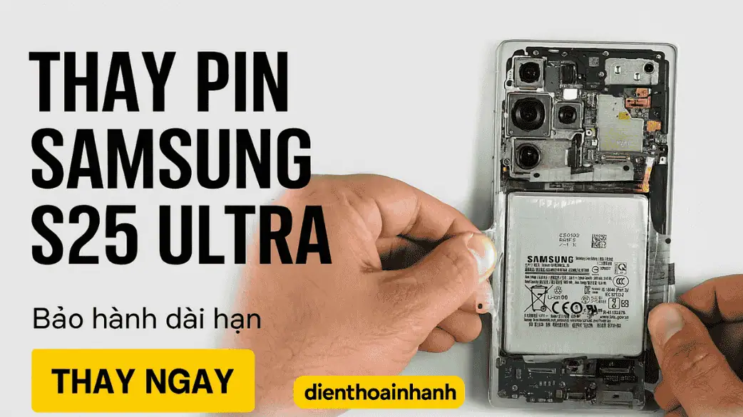 Thay Pin Samsung S25 Ultra - Khôi Phục Hoàn Toàn Hiệu Năng