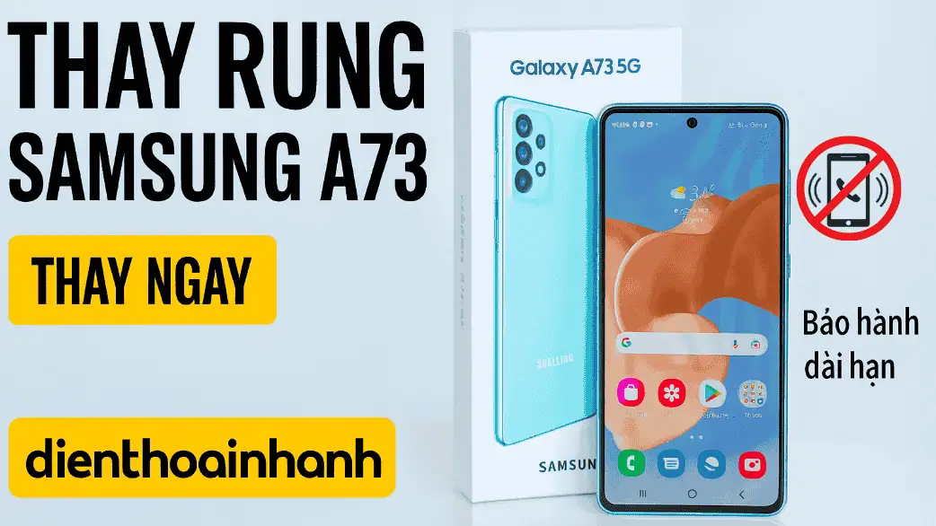 Thay Rung Samsung A73 Chính Hãng, Lấy Liền - Giá Rẻ