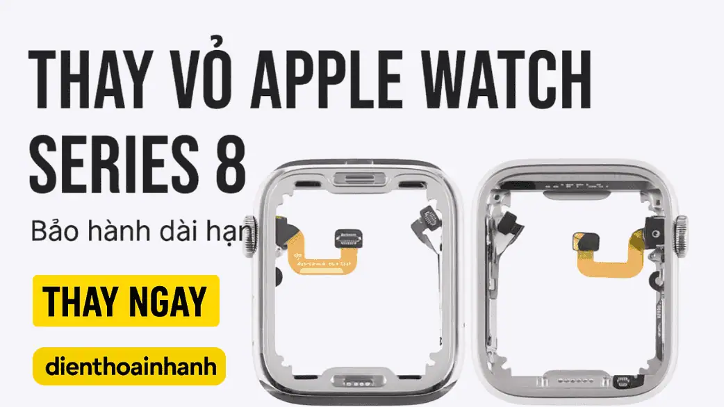Tại sao khách hàng tin chọn dịch vụ thay vỏ Apple Watch Series 8 tại Điện Thoại Nhanh?