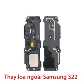 Thay Loa Ngoài Samsung S22 - Dịch Vụ Chất Lượng, Giá Tốt