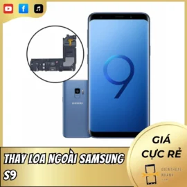 Thay Loa Ngoài Samsung S9 Giá Tốt, Sửa Nhanh, Lấy Liền