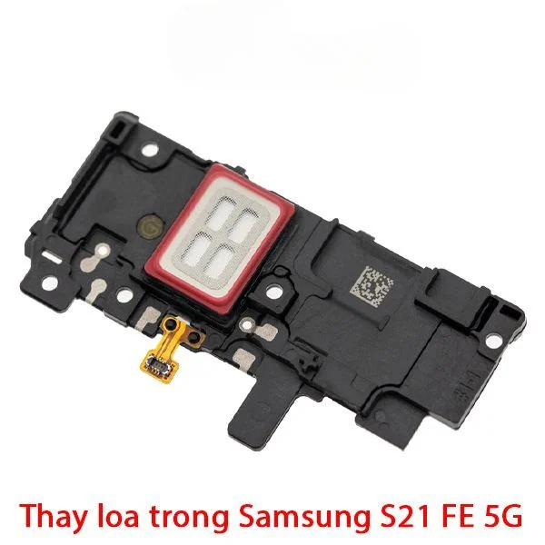 | Tháng mười một 2025 Thay Loa Trong Samsung S21 FE
