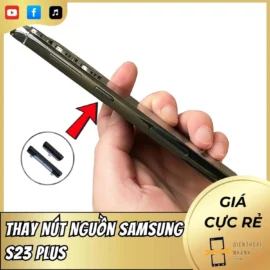 Thay Nút Nguồn Samsung S23 Plus