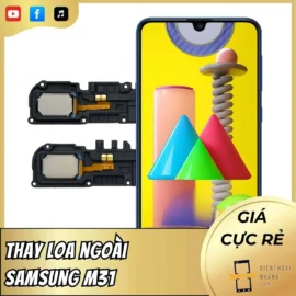 Thay Loa Ngoài Samsung M31 Giá Tốt Tại Điện Thoại Nhanh