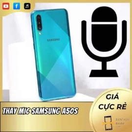 Thay Mic Samsung A50s Uy Tín – Thay Nhanh Chất Lượng