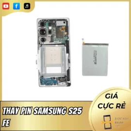Thay Pin Samsung S25 FE - Giải Pháp Sửa Chữa Dứt Điểm