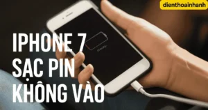 iPhone 7 Sạc Pin Không Vào? Cách Sửa Nhanh & Hiệu Quả