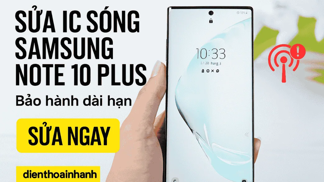Sửa IC Sóng Samsung Note 10 Plus Giao Máy Cho Chuyên Gia