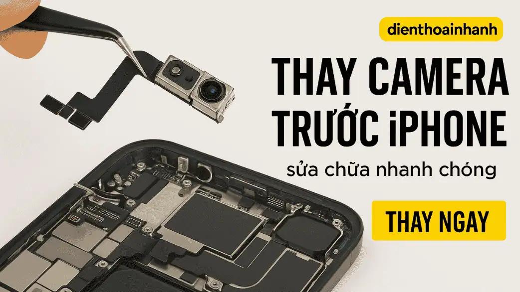 Quá trình cho tiết của dịch vụ thay camera trước iPhone tại Điện Thoại Nhanh