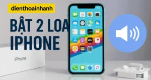 Cách Bật 2 Loa iPhone Hướng Dẫn Nghe Nhạc Stereo Hay Hơn