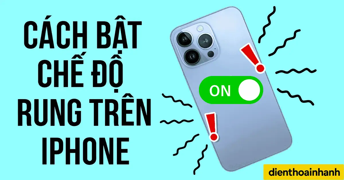 | Tháng mười một 2025 Cách Bật Chế Độ Rung Trên iPhone và Khắc Phục Lỗi Mất Rung