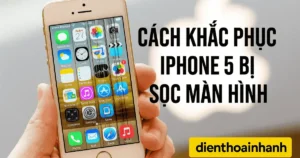 Cách Khắc Phục iPhone 5 Bị Sọc Màn Hình Nhanh Và Hiệu Quả