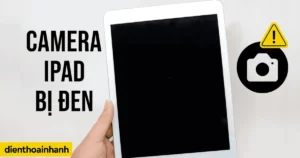 Camera iPad Bị Đen: Nguyên Nhân và Cách Xử Lý Hiệu Quả