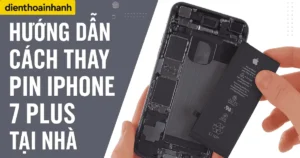 Hướng Dẫn Cách Thay Pin iPhone 7 Plus Tại Nhà - Tìm Hiểu Chi Tiết