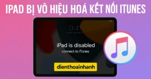 iPad Bị Vô Hiệu Hóa Kết Nối iTunes? Cách Khắc Phục Nhanh