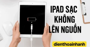 iPad Sạc Không Lên Nguồn? Hướng Dẫn Sửa Nhanh Hiệu Quả