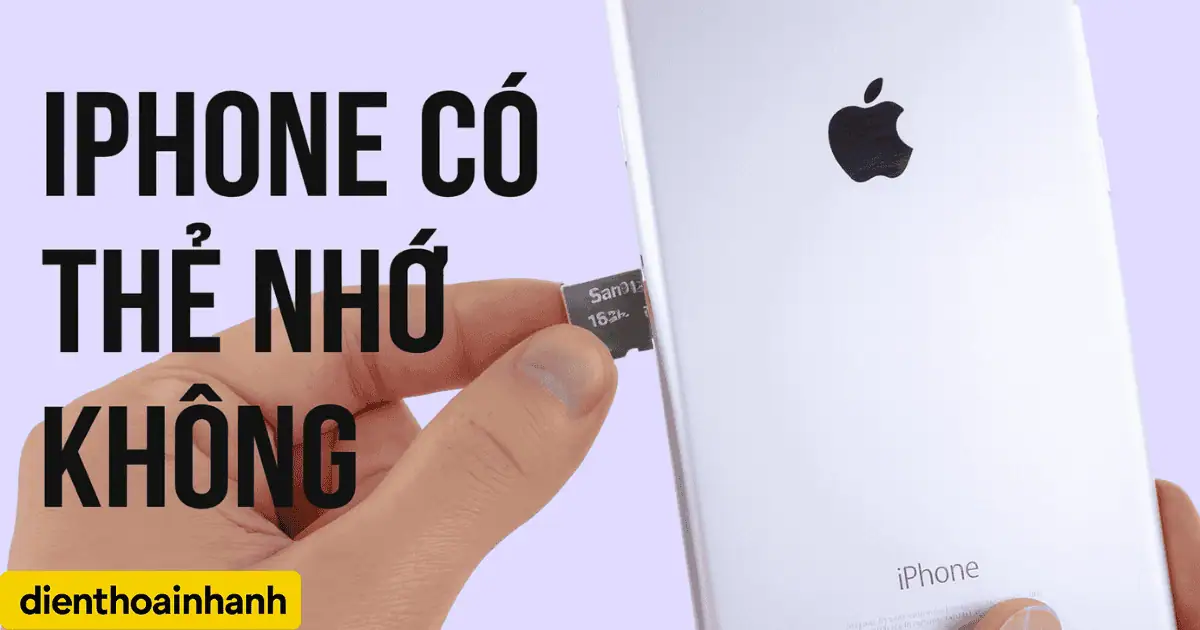 iPhone Có Thẻ Nhớ Không? Giải Đáp Cho Người Dùng Apple