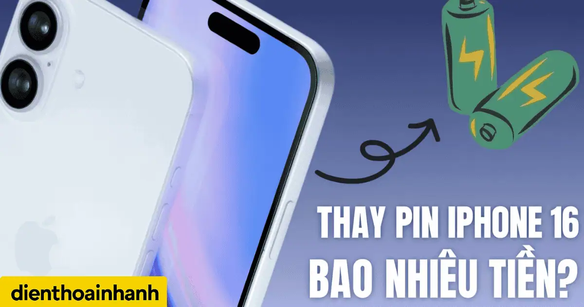 Thay Pin iPhone 16 Bao Nhiêu Tiền? - Dịch Vụ Sớm Nhất VN