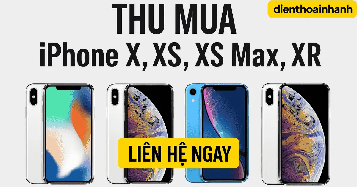 Thu Mua iPhone X, Xr, Xs, Xs Max Cũ Giá Cao