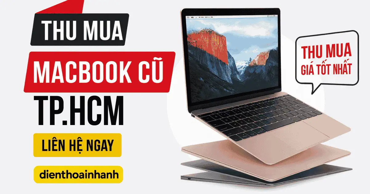 | Tháng mười một 2025 Thu Mua MacBook Cũ TP.HCM: Chuyên Gia Định Giá Cao Nhất