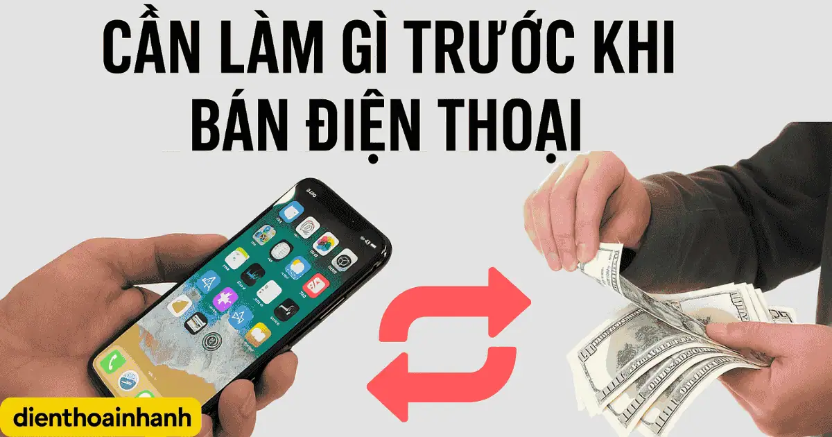 5 Bước Kiểm Tra Vàng Cần Thực Hiện Trước Khi Bán Điện Thoại
