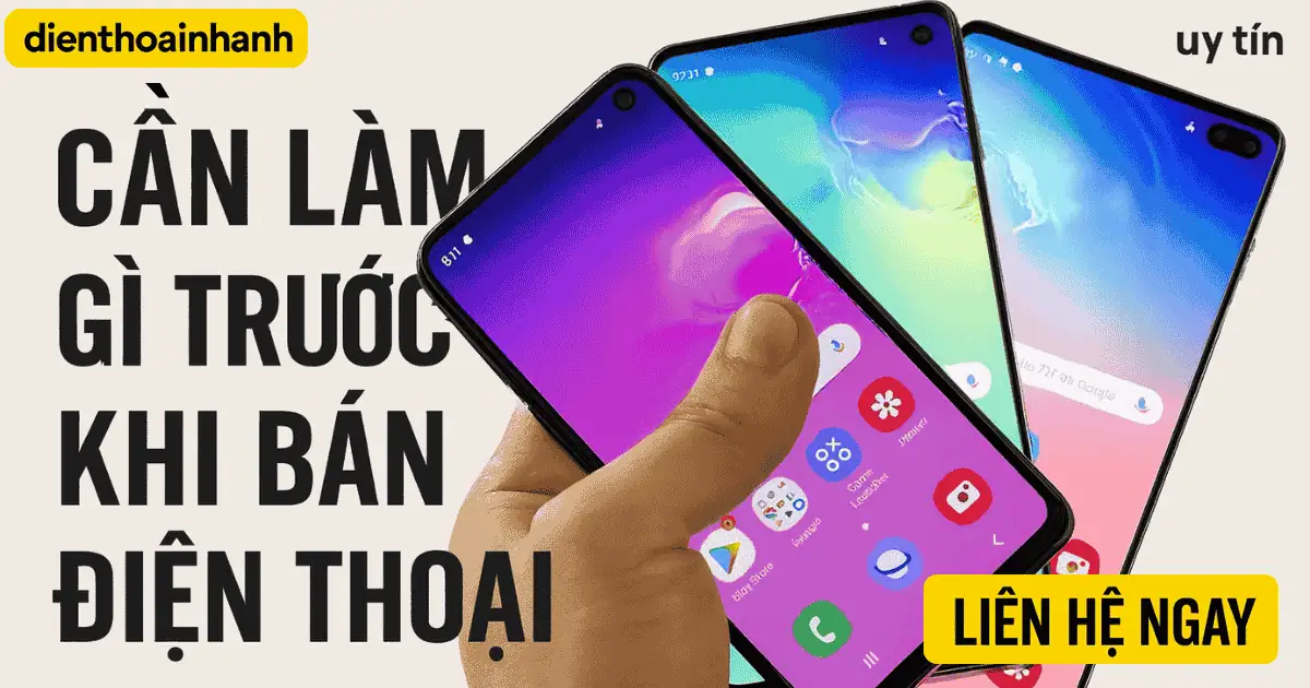 Cần Làm Gì Trước Khi Bán Điện Thoại Cũ - Cách Sao Lưu và Xóa Dữ Liệu An Toàn