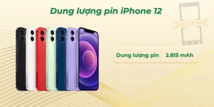 Dung lượng pin iPhone 12 bao nhiêu mAh? Dùng được bao lâu?