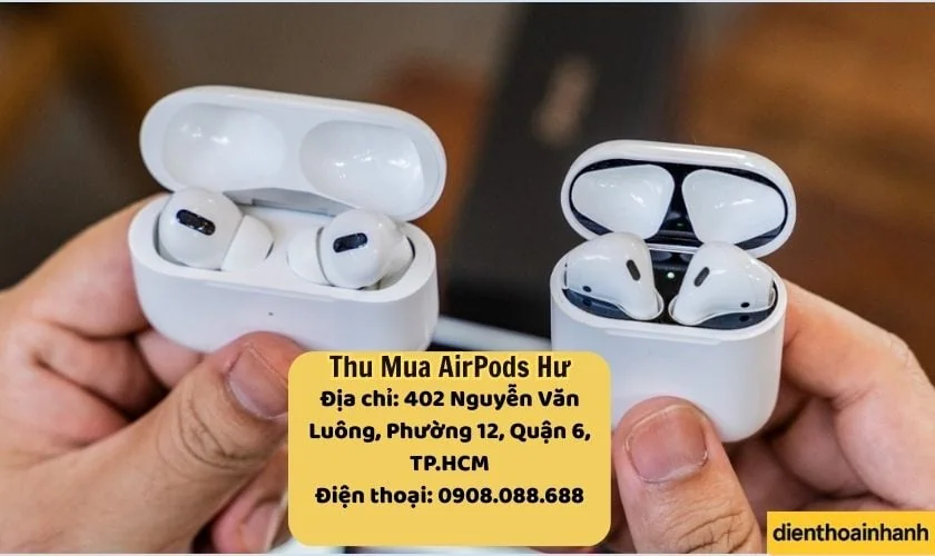 | Tháng mười một 2025 Ưu điểm dịch vụ Thu Mua AirPods Hư tại Điện Thoại Nhanh