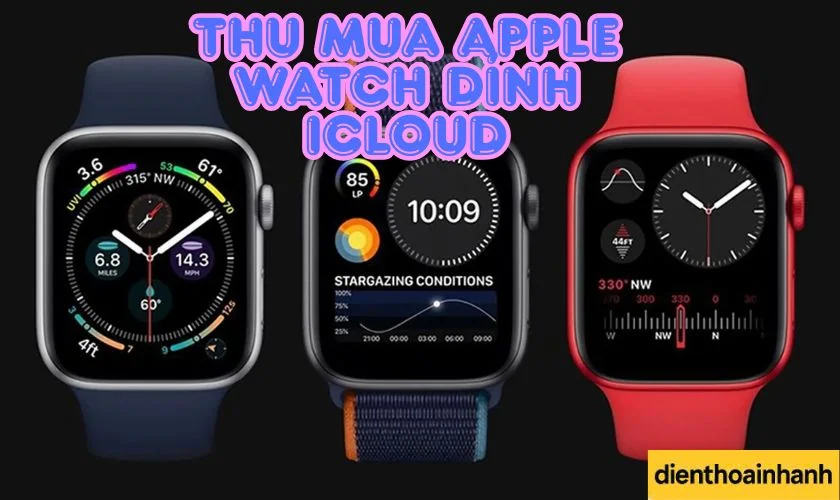 | Tháng mười một 2025 Vì sao nên bán Apple Watch dính iCloud thay vì giữ lại?