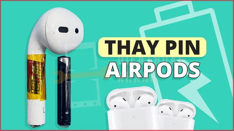 Các dấu hiệu cho thấy cần thay pin AirPods