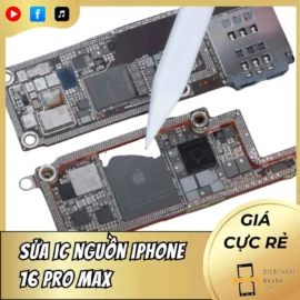 Sửa IC Nguồn iPhone 16 Pro Max