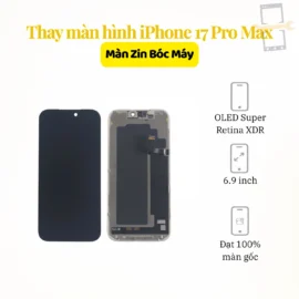 Thay màn hình iPhone 17 Pro Max zin bóc máy