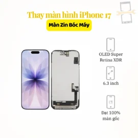 Thay màn hình iPhone 17 zin bóc máy