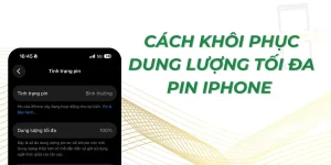 Cách khôi phục dung lượng tối đa pin iPhone