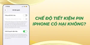 Chế độ tiết kiệm pin iPhone có hại không?