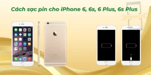 Cách sạc pin cho iPhone 6, 6s, 6 Plus, 6s Plus