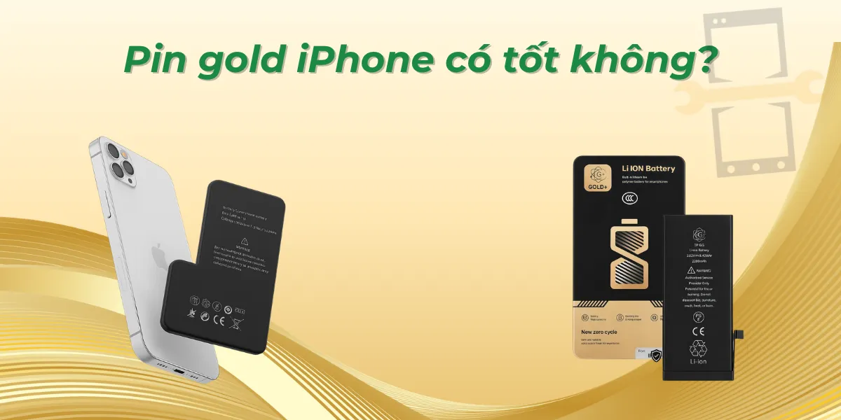 Pin GOLD iphone có tốt không?