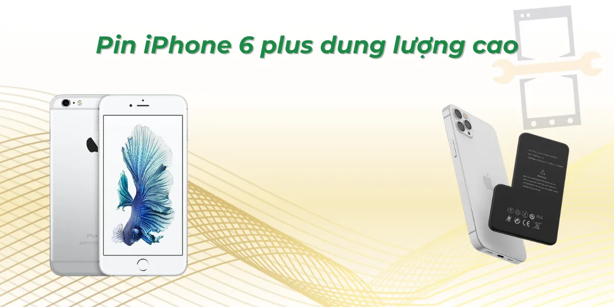 Pin iPhone 6 Plus dung lượng cao