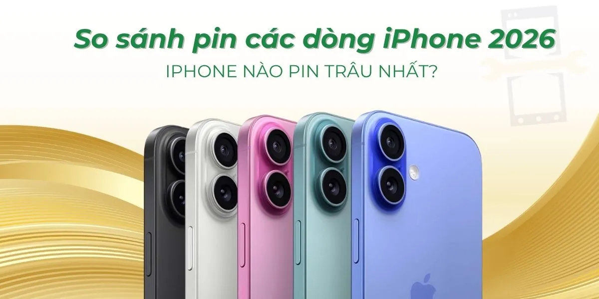So sánh các dòng pin iPhone