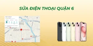 Sửa điện thoại quận 6
