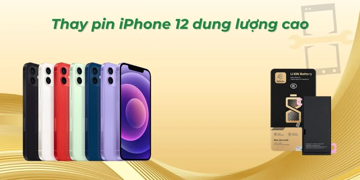 Thay pin iPhone 12 dung lượng cao