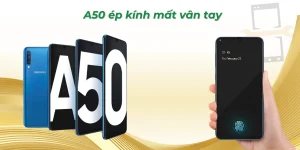 A50 ép kính mất vân tay