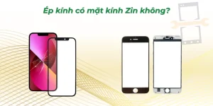 Ép kính có mặt kính Zin không?