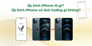 Ép kính iPhone là gì?
