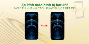 Ép kính màn hình bị bọt khí