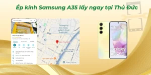 Ép kính Samsung A35 lấy ngay tại Thủ Đức