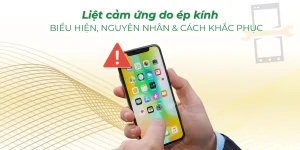 Liệt cảm ứng do ép kính: Biểu hiện, nguyên nhân & Cách khắc phục